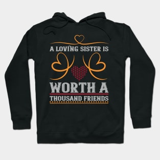 Loving Sister Worth a Thousand Friends Hoodie